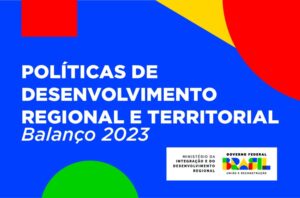 Investimentos de R$ 6 bilhões transformam cenário de desenvolvimento regional e produtivo no Brasil em 2023