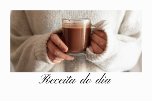 RECEITA DO DIA: Chocolate-Quente cremoso