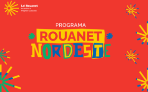 Ministério da Cultura divulga o resultado  provisório do Programa Rouanet Nordeste