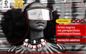 Artes Negras em Perspectivas Contemporâneas são tema de curso gratuito
